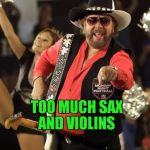 Bad Pun Hank Jr (My newest template creation please feel free to use it!!) | MY KIDS WERN'T ALLOWED TO JOIN BAND OR ORCHESTRA; TOO MUCH SAX AND VIOLINS | image tagged in bad pun hank jr,lynch1979,this one time at band camp | made w/ Imgflip meme maker