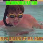 NO Small Honor In Taking Silver | MEANWHILE AT RIO; PHELPS BEATEN BY MR. HANKEY | image tagged in caddyshack swimming pool doodie | made w/ Imgflip meme maker