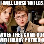 I'm Not Even Slightly Kidding | I WILL LOOSE 100 LBS; WHEN THEY COME OUT WITH HARRY POTTER GO | image tagged in harry potter selfie,pokemon,pokemon go,fat,weight loss | made w/ Imgflip meme maker