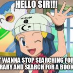 ISIS Pokemon | HELLO SIR!!! YOU MIGHT WANNA STOP SEARCHING FOR POKEMON IN THE LIBRARY AND SEARCH FOR A BOOK OR TWO... | image tagged in isis pokemon,funny memes,comics/cartoons,memes | made w/ Imgflip meme maker