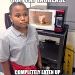 black kid microwave | NEW JOB WITH 30% PAY INCREASE; COMPLETELY EATEN UP BY HEALTH INSURANCE PREMIUMS AND HIGH DEDUCTIBLE | image tagged in black kid microwave | made w/ Imgflip meme maker