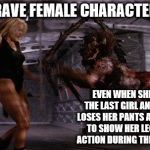 Leprechaun 4 | BRAVE FEMALE CHARACTERS; EVEN WHEN SHE IS THE LAST GIRL AND SHE LOSES HER PANTS AND HAS TO SHOW HER LEGS IN ACTION DURING THE FINALE | image tagged in leprechaun 4 | made w/ Imgflip meme maker