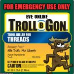 troll be gone | FOR EMERGENCY USE ONLY; EVE  ONLINE | image tagged in troll be gone,eve | made w/ Imgflip meme maker