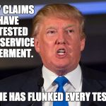 Professor Trump | HILLARY CLAIMS TO HAVE BEEN TESTED BY HER SERVICE IN GOVERMENT. SHE HAS FLUNKED EVERY TEST! | image tagged in hillary clinton,hillary clinton 2016,dnc,rnc,donald trump,donald trump approves | made w/ Imgflip meme maker