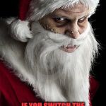 Santa or Satan? | DID YOU KNOW... IF YOU SWITCH THE LETTERS IN "SANTA" AROUND, THEY SPELL "SATAN" | image tagged in christmas,santa claus,scary,evil,holidays,did you know | made w/ Imgflip meme maker