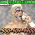 wrestling before  | BEFORE THE INTERNET WE HAD | image tagged in wrestling before | made w/ Imgflip meme maker