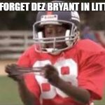 NFL MEME | WHO CAN FORGET DEZ BRYANT IN LITTLE GIANTS | image tagged in nfl meme | made w/ Imgflip meme maker