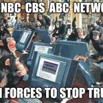 Campaign 2016 Fox News Exclusive | CNN  NBC  CBS  ABC  NETWORKS; JOIN FORCES TO STOP TRUMP | image tagged in cnn,abc,msnbc,cbs,trump,memes | made w/ Imgflip meme maker