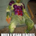 vegan halloween | WHEN A VEGAN REACHES IT'S FINAL FORM | image tagged in vegan halloween | made w/ Imgflip meme maker