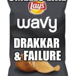 Drakkar & Failure | SMELLS LIKE; DRAKKAR & FAILURE | image tagged in drakkar  failure | made w/ Imgflip meme maker