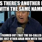 Alex Jones's Clueless Conspiracies | KNOWS THERE'S ANOTHER DJ OUT THERE WITH THE SAME NAME AS HIM; STILL HASN'T FIGURED OUT THAT THE SO-CALLED "STILL ALIVE HIJACKERS" ARE JUST OTHER ARAB MEN WITH THE SAME NAMES. | image tagged in alex jones conspiracies,insane,stupid people,oblivious,psychotic,cult | made w/ Imgflip meme maker