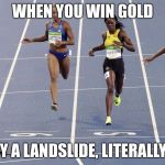 Shaunae Miller Of Bahamas Won The 400m Final By Diving Across The Finish Line | WHEN YOU WIN GOLD; BY A LANDSLIDE, LITERALLY... | image tagged in shaunae miller's finish line dive,memes,funny,2016 rio olympics,slide,gold | made w/ Imgflip meme maker