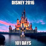 Disney | DISNEY 2016; 101 DAYS | image tagged in disney | made w/ Imgflip meme maker