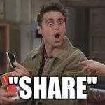 Joey Shock | "SHARE" | image tagged in joey shock | made w/ Imgflip meme maker
