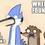 Regular Show Getting Cancelled | WHEN YOU FOUND OUT; REGULAR SHOW WILL ENDS SEASON 8 | image tagged in regular show shock,memes | made w/ Imgflip meme maker