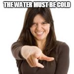 Ryan Lochte | THE WATER MUST BE COLD | image tagged in pointing and laughing,memes,ryan lochte | made w/ Imgflip meme maker