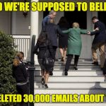 The only thing she can bend is the truth. Yoga? BWAHAHA! | AND WE'RE SUPPOSED TO BELIEVE; SHE DELETED 30,000 EMAILS ABOUT YOGA? | image tagged in hillary stairs | made w/ Imgflip meme maker