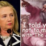 GOD 2 hillary | I told you; not to mess; with The Jew | image tagged in god 2 hillary | made w/ Imgflip meme maker