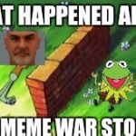 They built a wall between each other to prevent any more chaos.  | WHAT HAPPENED AFTER; THE MEME WAR STOPPED | image tagged in spongebob,kermit vs connery,connery,kermit,wall | made w/ Imgflip meme maker