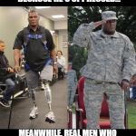 Kapernick | KAEPERNICK REFUSES TO STAND FOR THE NATIONAL ANTHEM BECAUSE HE'S OPPRESSED... MEANWHILE, REAL MEN WHO GAVE THEIR LEGS IN SERVICE TO THIS COUNTRY BE LIKE, SIT YOUR CANDY ASS DOWN. I GOT THIS | image tagged in kapernick | made w/ Imgflip meme maker