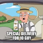 Pepperidge Farms Remembers | SPECIAL DELIVERY FOR 10 GUY | image tagged in pepperidge farms remembers,10 guy,munchies,cookies | made w/ Imgflip meme maker