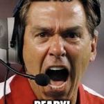 saban | ARE YOU; READY! | image tagged in saban | made w/ Imgflip meme maker