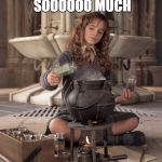 Hermione Granger | WHEN YOU HATE SOMEONE SOOOOOO MUCH; YOU POISON THEM | image tagged in hermione granger | made w/ Imgflip meme maker