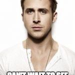 ryan gosling | HEY GIRL; CAN'T WAIT TO SEE YOU IN YOUR DIRNDL | image tagged in ryan gosling | made w/ Imgflip meme maker