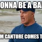 jim cantore | IT'S GONNA BE A BAD DAY; WHEN JIM CANTORE COMES TO TOWN | image tagged in jim cantore | made w/ Imgflip meme maker