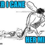 Hurricane Hermine | HER I CANE; HER MINE | image tagged in cavemandrag,hurricane,memes,funny | made w/ Imgflip meme maker