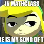 Zelda | IN MATHCLASS; WERE IS MY SONG OF TIME | image tagged in zelda | made w/ Imgflip meme maker