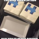 Hillary Toilet Paper | FOR SOME ODD REASON THE DNC CONVENTION; HAD TOILET PAPER SITTING OUT ALL OVER THE PLACE | image tagged in hillary toilet paper | made w/ Imgflip meme maker
