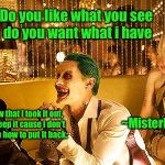 joker harley | Do you like what you see do you want what i have; I hope now that i took it out, you will keep it cause i don't have a clue how to put it back. ~MisterPumpkin | image tagged in joker harley | made w/ Imgflip meme maker