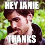 Captain Hook  | HEY JANIE; THANKS | image tagged in captain hook | made w/ Imgflip meme maker
