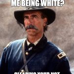 The Knowledge High Ground | SO YOU JUST CALL ME A RACIST FOR ME BEING WHITE? CLEARING YOUR NOT HOLDING THE KNOWLEDGEABLE HIGH GROUND | image tagged in the high ground,funny,political meme,civil war,trump 2016 | made w/ Imgflip meme maker