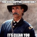 Abortion | SO YOUR A BLM PROTESTER, AND YOU TELL ME THAT ALL LIVES MATTER, BUT YOU STILL SUPPORT ABORTION? IT'S CLEAR YOU DIDN'T HOLD THE MORAL HIGH GROUND | image tagged in the high ground,political meme,abortion,abortion is murder | made w/ Imgflip meme maker