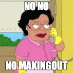 Family Guy  | NO NO; NO MAKINGOUT | image tagged in family guy | made w/ Imgflip meme maker
