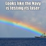Able to defend against all enemies, foreign and domestic.  | Looks like the Navy is testing its laser. | image tagged in laser,funny | made w/ Imgflip meme maker