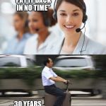 parents on holiday | "REALLY, YOU'LL PAY IT BACK IN NO TIME"; ...30 YEARS LATER | image tagged in parents on holiday | made w/ Imgflip meme maker