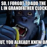 Banana Winston  | SO, I FORGOT TO ADD THE L IN GRANDFATHER CLOCK; BUT, YOU ALREADY KNEW DAT | image tagged in banana winston | made w/ Imgflip meme maker