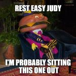 THERE HAVE BEEN SOME DEVELOPMENTS | REST EASY JUDY; I'M PROBABLY SITTING THIS ONE OUT | image tagged in mayor mccheese,mayor,election | made w/ Imgflip meme maker