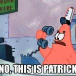 No this is patrick