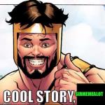 Cool Story SirMemeALot (For When SirMemeALot tells you a cool st