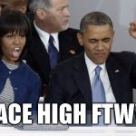 Obama's fist pumping | ACE HIGH FTW! | image tagged in obama's fist pumping | made w/ Imgflip meme maker