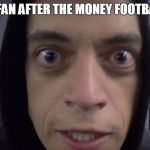 mr robot | LA RAMS FAN AFTER THE MONEY FOOTBALL GAME! | image tagged in mr robot | made w/ Imgflip meme maker