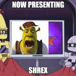 Our Newest Show: Scumbag Shrex | NOW PRESENTING; SHREX | image tagged in eggman x confirmed,scumbag,shrek,sonic x,tv | made w/ Imgflip meme maker