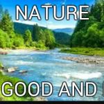 nature | NATURE; IT'S GOOD AND BAD | image tagged in nature | made w/ Imgflip meme maker