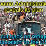 crowded train | Obama Administration reveals its plan; to cut back on refugee 'relocation' to the USA | image tagged in crowded train | made w/ Imgflip meme maker