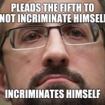 Combetta | PLEADS THE FIFTH TO NOT INCRIMINATE HIMSELF; INCRIMINATES HIMSELF | image tagged in combetta | made w/ Imgflip meme maker