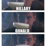 Deckard drowning his sorrows... | HILLARY; DONALD; WHATEVER | image tagged in bad pun deckard,memes | made w/ Imgflip meme maker